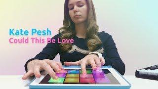 Drum Pad Machine | Could This Be Love (feat. Kate Pesh)