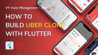 #4 State management MobX - How to build Uber App with Flutter (Full project)