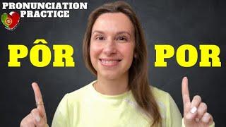 How to pronounce "por" and "pôr" in Portuguese? European Portuguese pronunciation practice