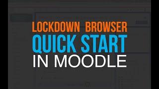 Moodle Tutorial | Quick Start with Lockdown Browser