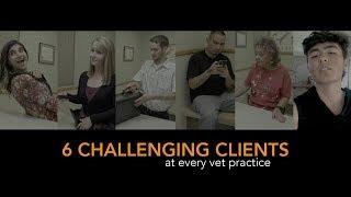 Six Challenging Clients At Every Vet Practice