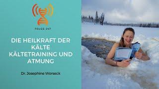 Die Heilkraft der Kälte - Kältetraining und Atmung nach Wim Hof mit Dr. Josephine Worseck