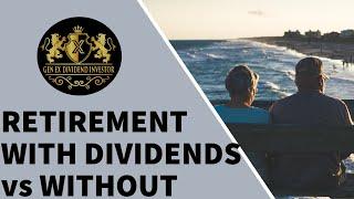 Retirement with Dividends vs Without