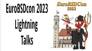 Lightning Talks - EuroBSDcon 2023