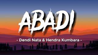 Dendi Nata Ft Hendra Kumbara - Abadi | Lirik Lagu #Dendinata#Hendrakumbara#Abadi#liriklagu