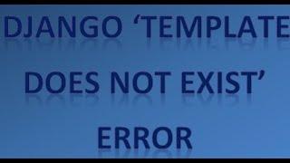 Django Template Does not exit Error