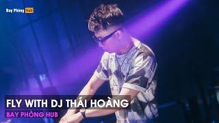 NONSTOP BAY PHÒNG 2024 - FLY WITH DJ THÁI HOÀNG - FULL SET NHẠC CỔ ĐÁNH ĐỔ DÂN CHƠI