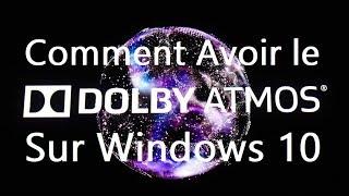 Comment Avoir le Dolby Atmos Gratuitement sur Windows 10