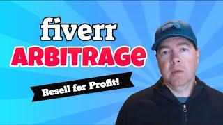 Fiverr Arbitrage Guide- reselling Fiverr gigs for profit 2019