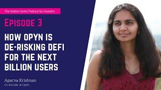 EP 03: How Opyn is de-risking DeFi for the next billion users | The Hidden Gems Podcast by Covalent