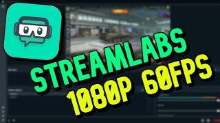 How to Stream in 1080p 60FPS with Streamlabs OBS - Step-by-Step Guide