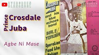 Prince Crosdale Juba - Operation Feed The Nation|Agbe Ni Mase