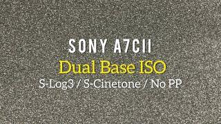 SONY A7Cii Dual Base ISO S-Log3 / S-Cinetone / No PP | For Cleanest Footages