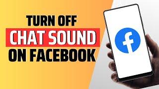 How to turn off chat sound on facebook messenger