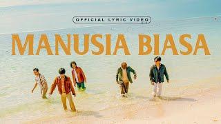 D'MASIV - Manusia Biasa (Official Lyric Video)