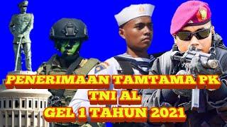 PENERIMAAN TAMTAMA PK TNI AL GEL 1 TAHUN 2021 dan jadwal, persyaratan dan cara mendaftar