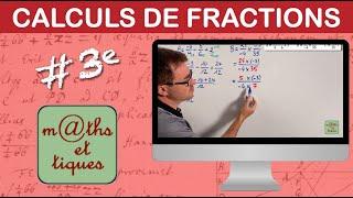 Effectuer des calculs de fractions (1) - Troisième