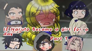 If NARUTO turned into a girl for a day/ Gacha club/ ORIGINAL / part 1/?