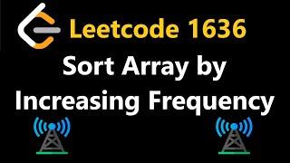 Sort Array by Increasing Frequency - Leetcode 1636 - Python