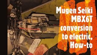 Mugen Seiki MBX-6T electric conversion, How-to by KRUZ racing