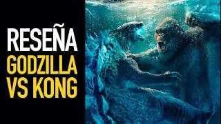 Reseña Godzilla vs Kong
