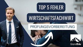 WIRTSCHAFTSFACHWIRT - TOP 5 FEHLER