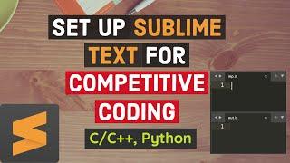 Set up Sublime Text for Competitive Coding | C/C++ & Python