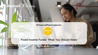 #MaybankPrivilege #FinancialPlanningSeries - Episode 11: Fixed Income Funds: What You Should Know