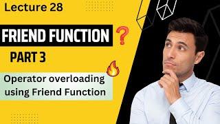 Part 3 | Operator Overloading In C++ Using Friend Function | Friend Function in C++ |Friend Function