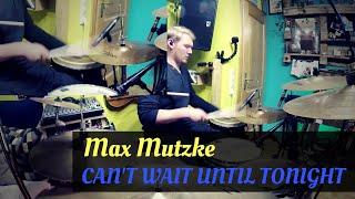 Max Mutzke - Can´t Wait Until Tonight - Drum Cover