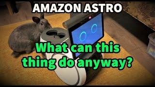 WHAT CAN IT DO??? Testing the Amazon ASTRO's capabilities