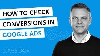 How to Check Conversions in Google Ads // Test and Troubleshoot Conversion Tracking in Google Ads