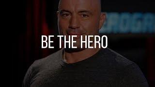 Be The Hero Of Your Own Movie - Joe Rogan Motivation