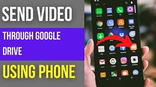 How to Send Video By Google Drive -  How to Send Video Through Google Drive in Android