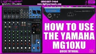How To Use The Yamaha MG10XU USB Mixer Quick Tutorial Lightyearmusic 
