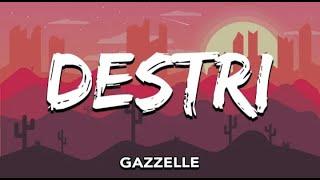 Gazzelle - Destri [Testo/Lyrics]