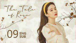 ENG SUB【The Tale of Rose 玫瑰的故事】EP09 | Rosie and Eric got back together