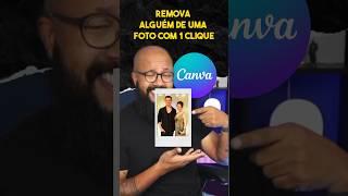 Como remover alguém da foto com o Canva #canvacomousar #robboliver