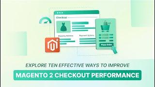 Top 10 Strategies to Improve Magento 2 Checkout Performance