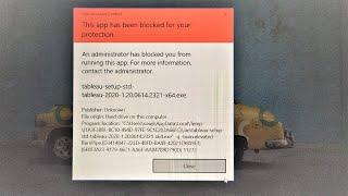 Windows - Administrator has blocked you from running this app || App has been blocked for protection