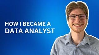 How to become a data analyst. | My journey to a life changing job!