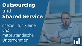 Outsourcing und Shared Service Center - Der Königsweg für den Mittelstand