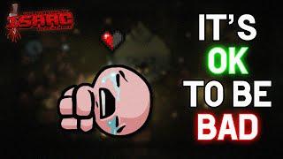 It's Okay To Be Bad at The Binding of Isaac: Repentance