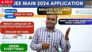 JEE Main 2024 Application | A to Z | Apply Strategically | Get high Marks| REDUCED SYLLABUS Analysis