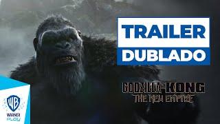 Godzilla e Kong: O Novo Império | Trailer Dublado