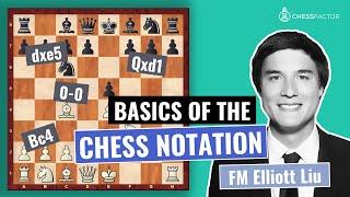 Learn Chess Notation - The Language of Chess | Chess Fundamentals | FM Elliott Liu