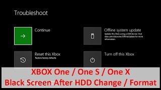 XBOX One / S / X - Black Screen After HDD Change / Format