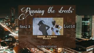 Real A - Running The Streets ft Lucid (Official Audio) [Prod.By Immah Flacko]