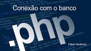 PHP - como criar um arquivo de conexão com o banco de dados