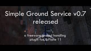 Simple Ground Service v0.7 Released  |  Freeware Ground Handling for X-Plane 11